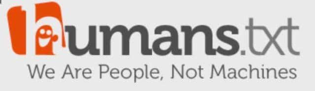 humans.txt is the cousin of the robots.txt file.