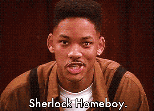 Will Smith Sherlock Homeboy.