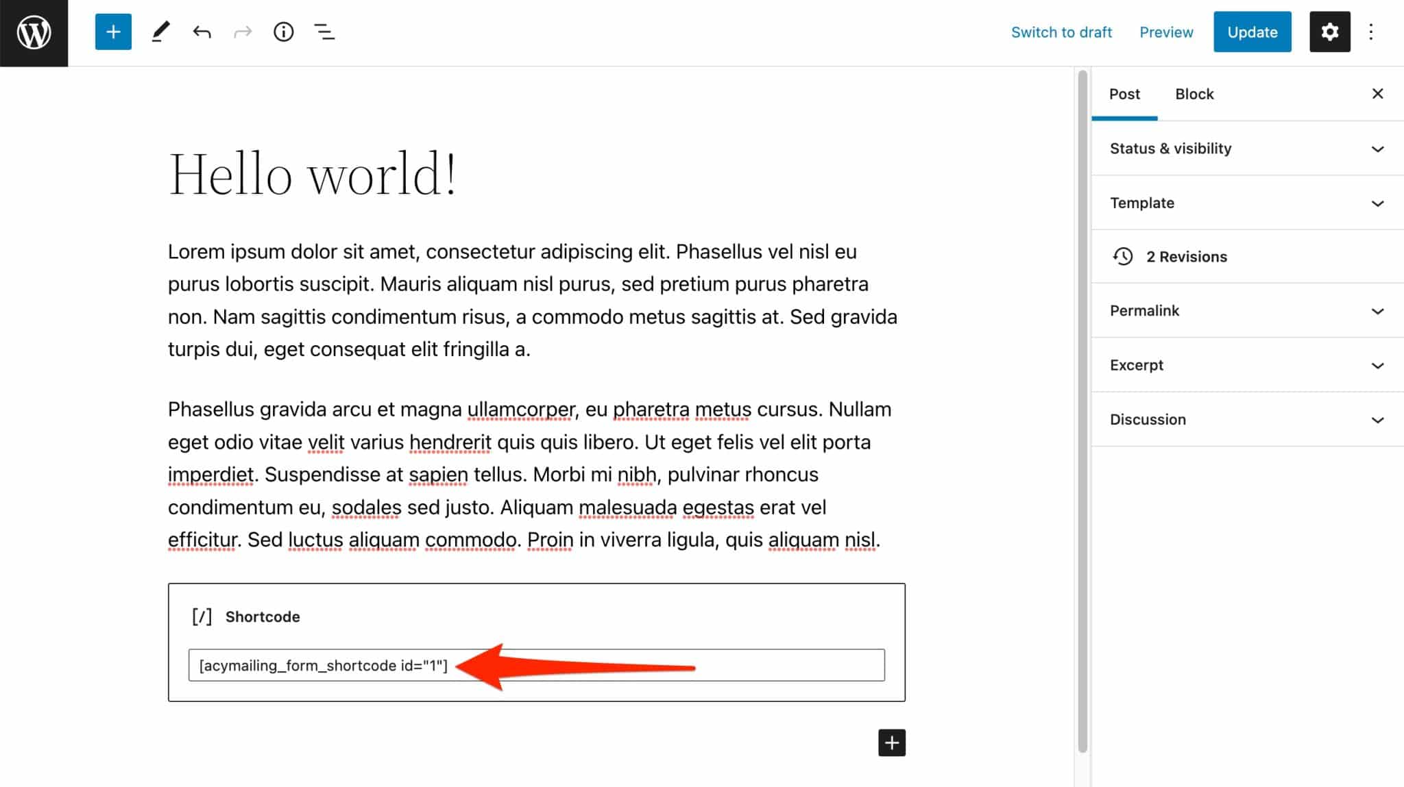 With a shortcode, you can easily add an AcyMailing subscription form to your content.