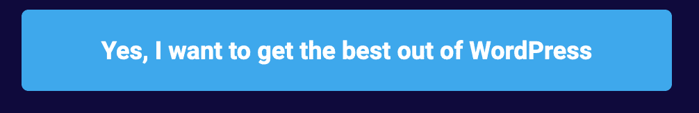 A call to action button from one of WPMarmite's newsletters.