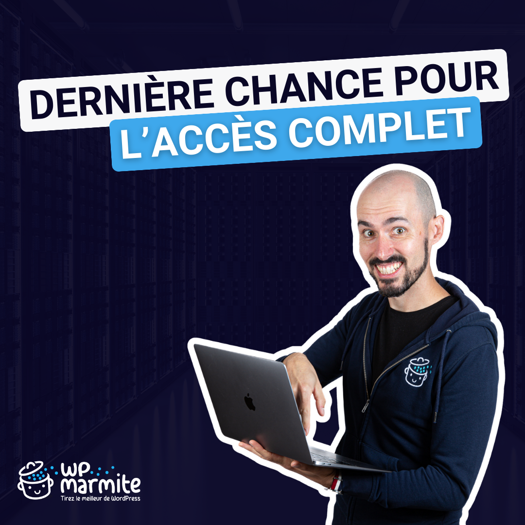 Dernière chance d'accéder à toutes les formations de WPMarmite Pro.